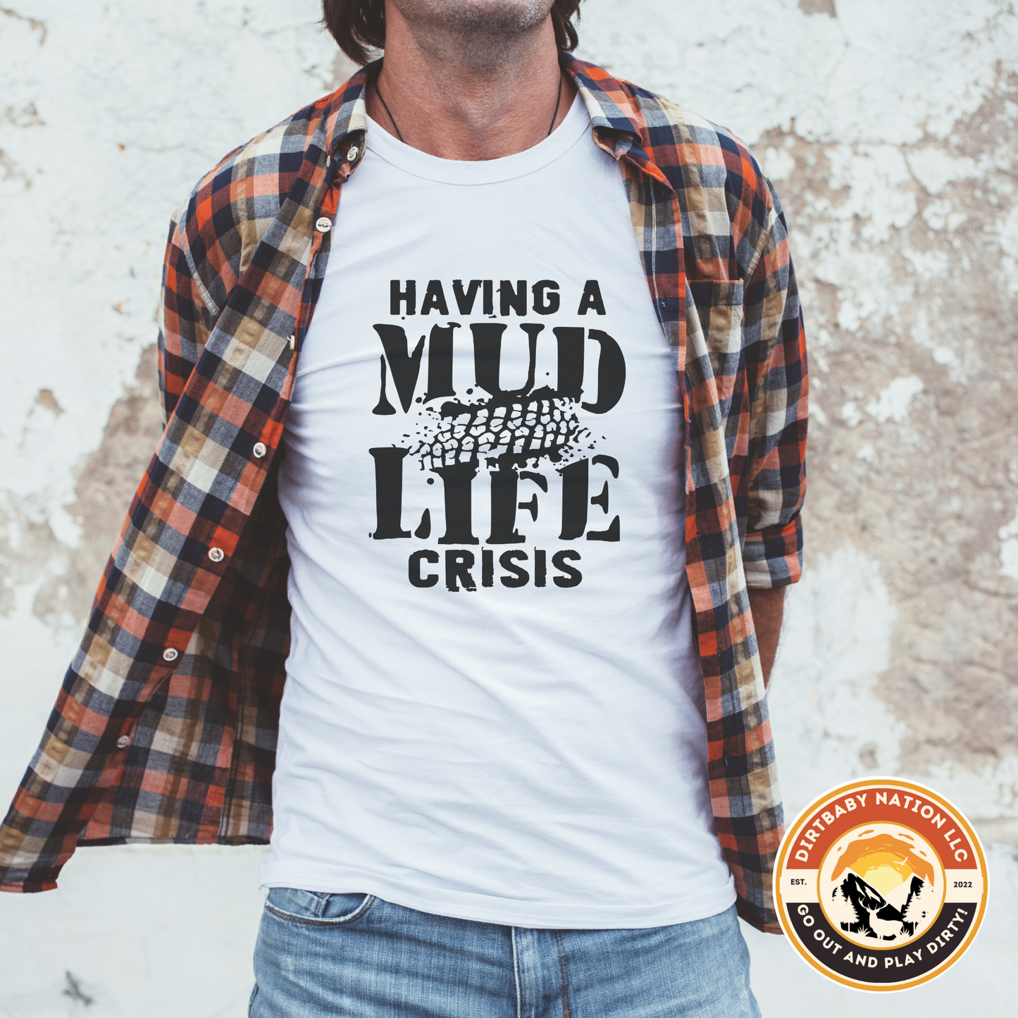 Having a Mud life Crisis T-Shirt