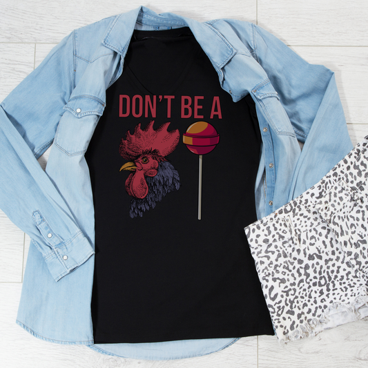Don’t be a Cock Sucker T-shirt